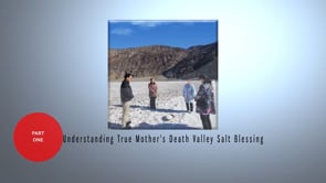 [Part1] Understanding True Mother's Death Valley Salt Blessing